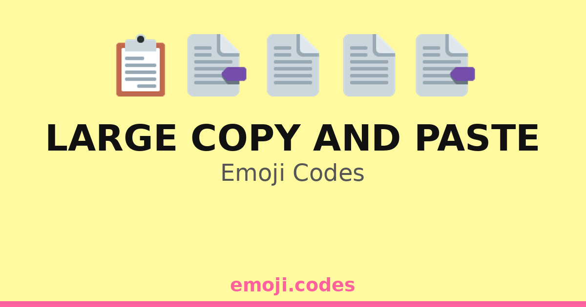 Large Copy And Paste Emoji Codes 📄📄📄📄📄📄📄📋 — 147 Combinations to Copy ...
