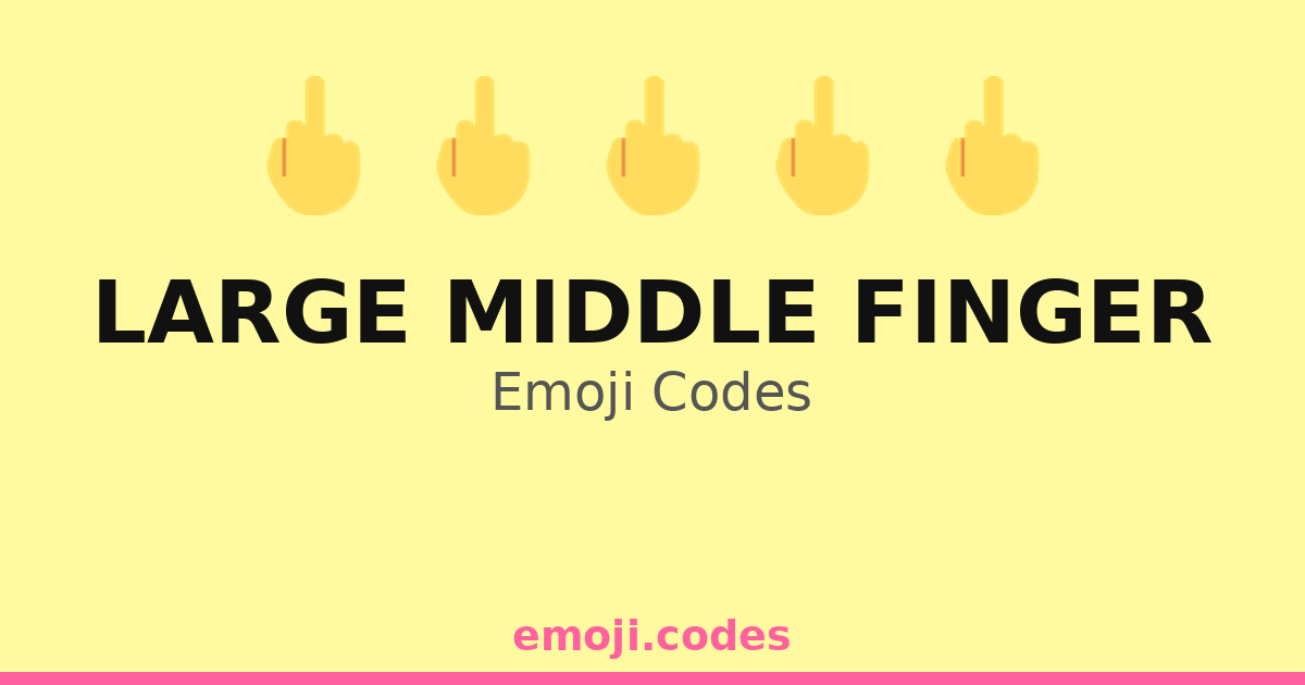 Large Middle Finger Emoji Codes 🖕💔😾 — 10 Combinations to Copy & Paste