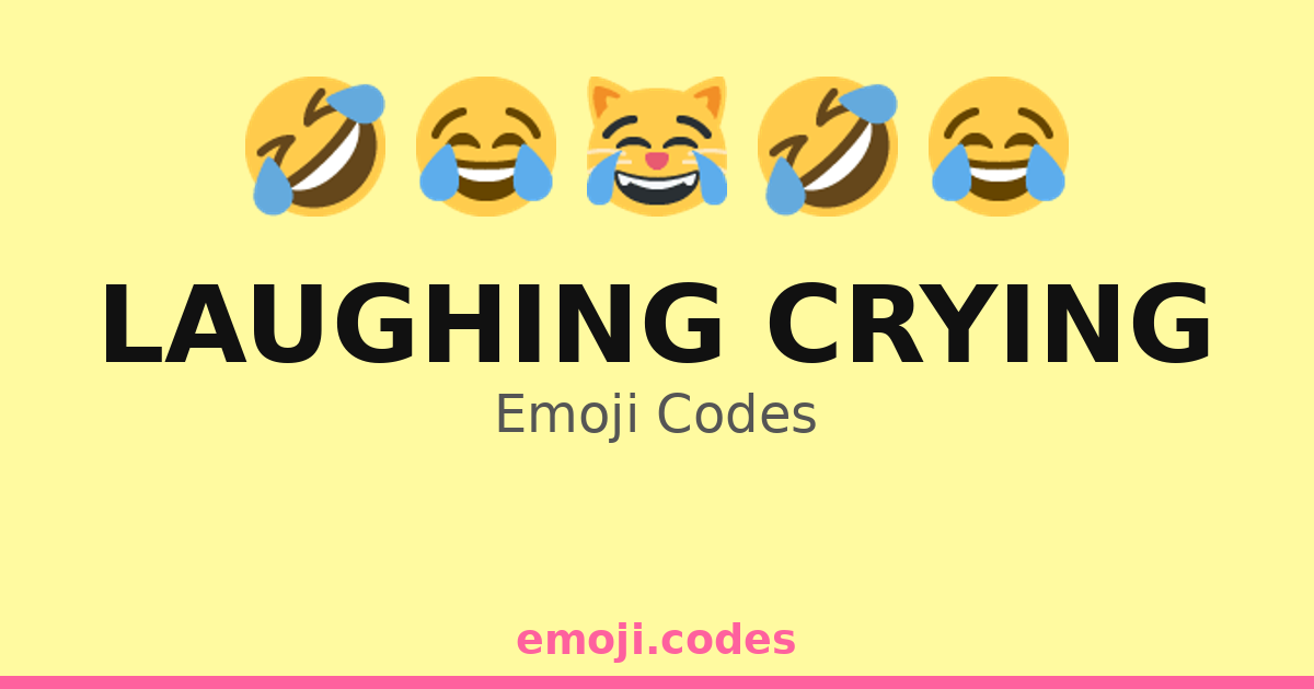 Laughing Crying Emoji Codes 😂😂 — 344 Combinations to Copy & Paste