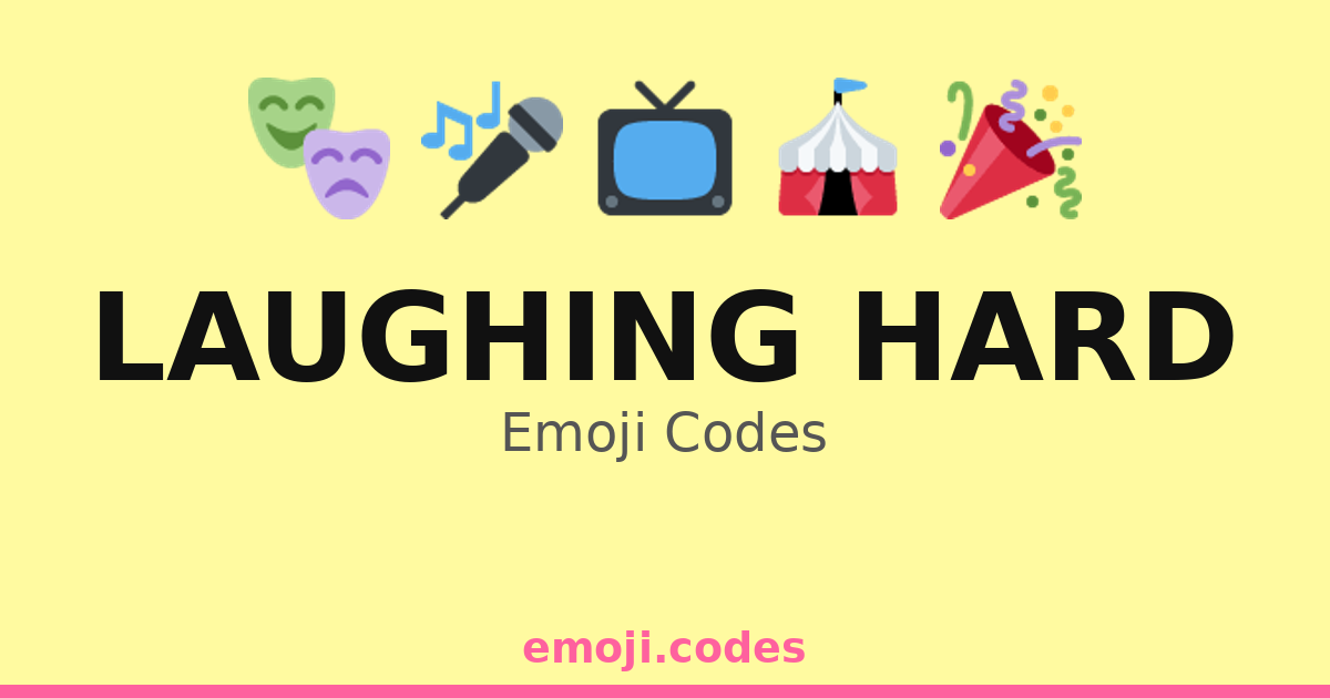 Laughing Hard Emoji Codes 🃏😆😹😄 — 307 Combinations to Copy & Paste
