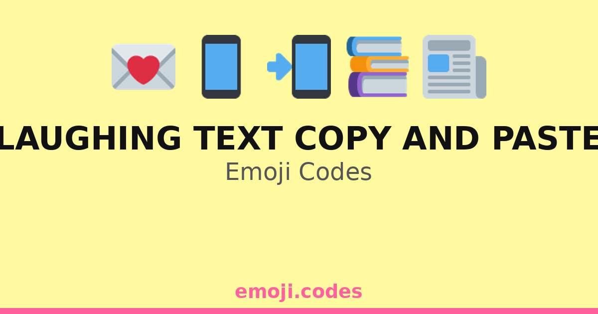 Laughing Text Copy And Paste Emoji Codes 💌😜😝 — 261 Combinations to Copy ...