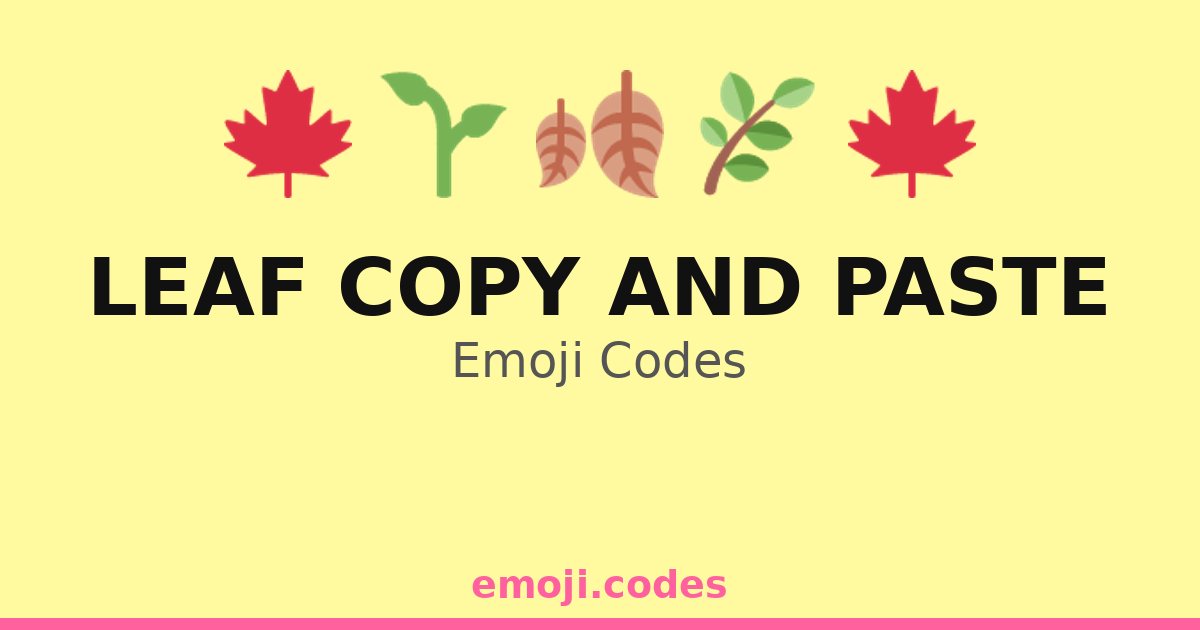 Leaf Copy And Paste Emoji Codes 🌱🍂📄 — 363 Combinations to Copy & Paste