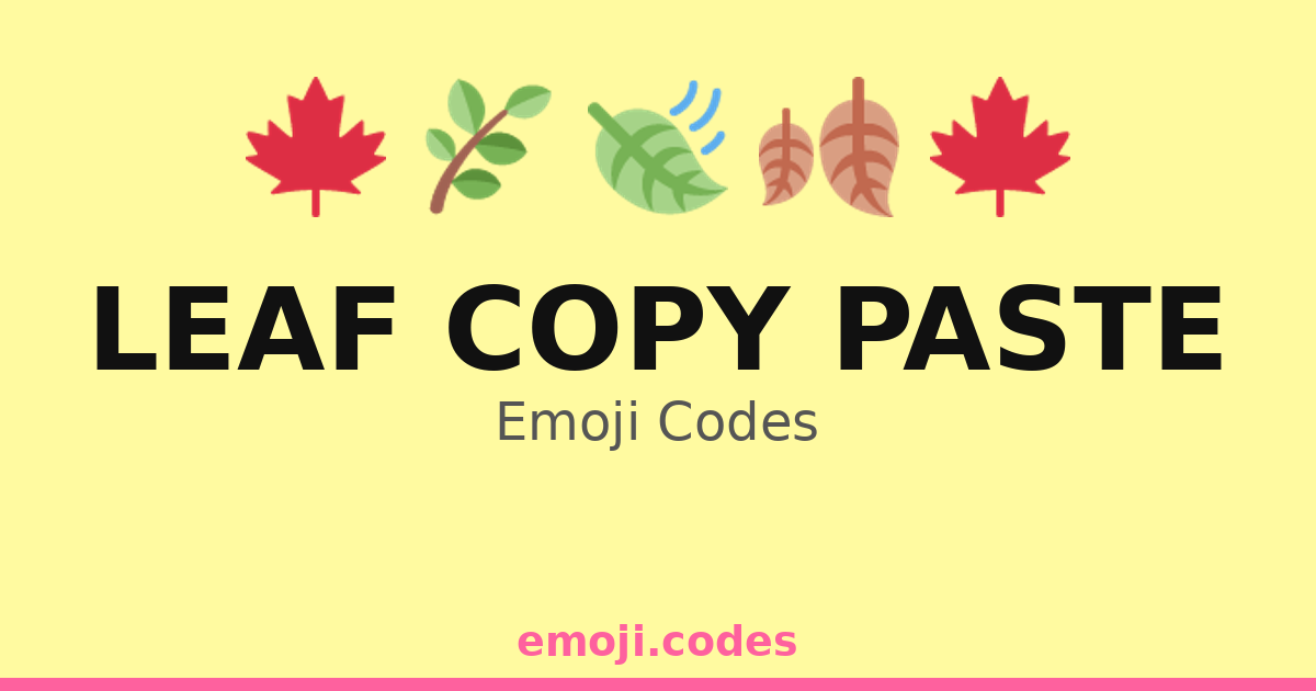 Leaf Copy Paste Emoji Codes 🌿🍂📋📄 — 35 Combinations to Copy & Paste