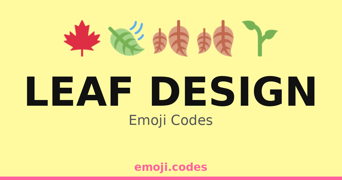 Leaf Design Emoji Codes 🌱🍁🌼 — 108 Combinations to Copy & Paste