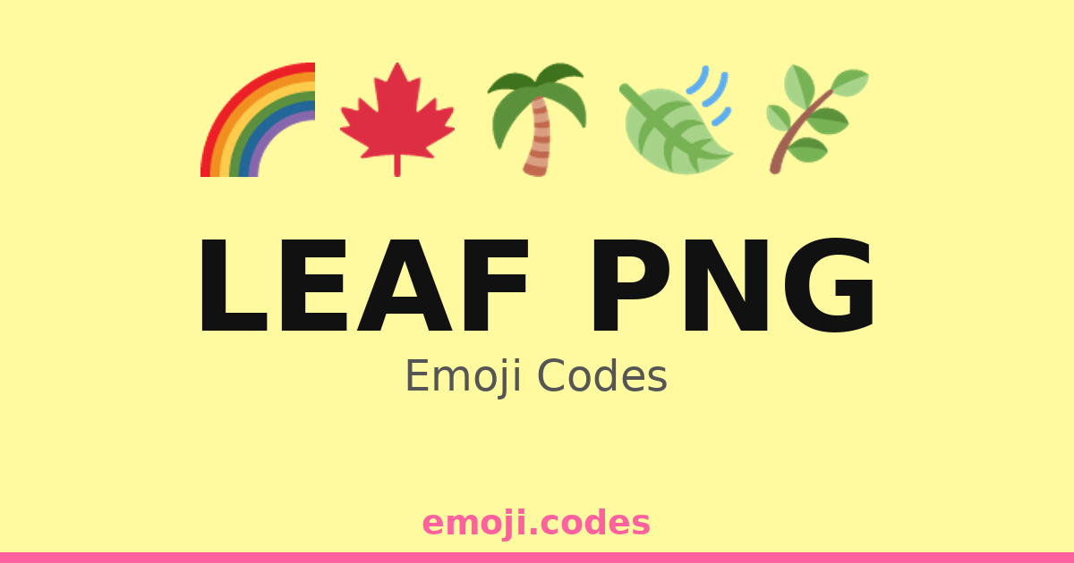 Leaf Png Emoji Codes 🌈🍁 — 44 Combinations to Copy & Paste