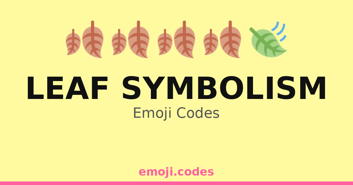 Leaf Symbolism Emoji Codes 🌱🍂🌼🌞 — 176 Combinations to Copy & Paste