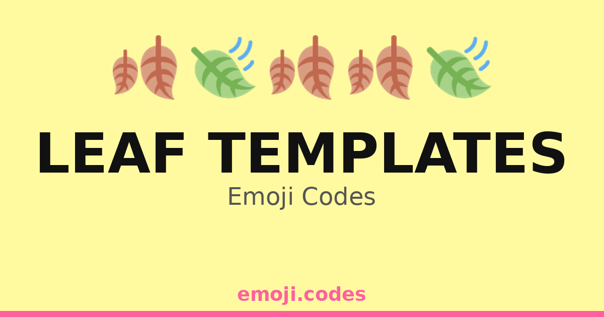 Leaf Templates Emoji Codes 🌱🌿🌳🍁🍂 — 121 Combinations to Copy & Paste