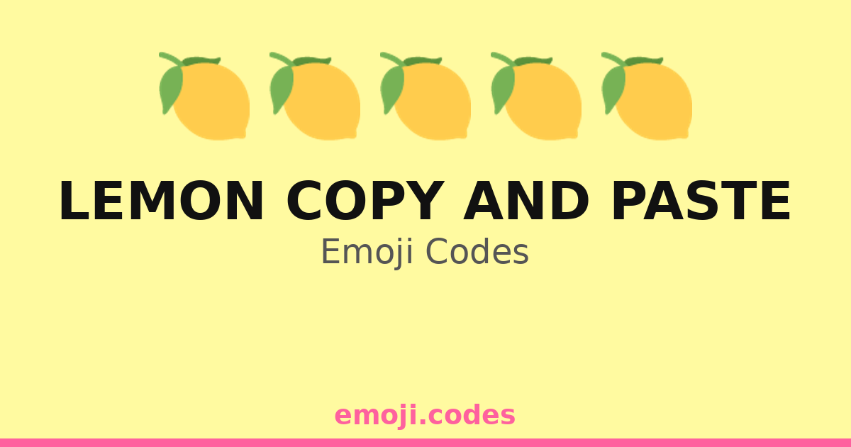 Lemon Copy And Paste Emoji Codes 🍋🍧🍵 — 29 Combinations to Copy & Paste