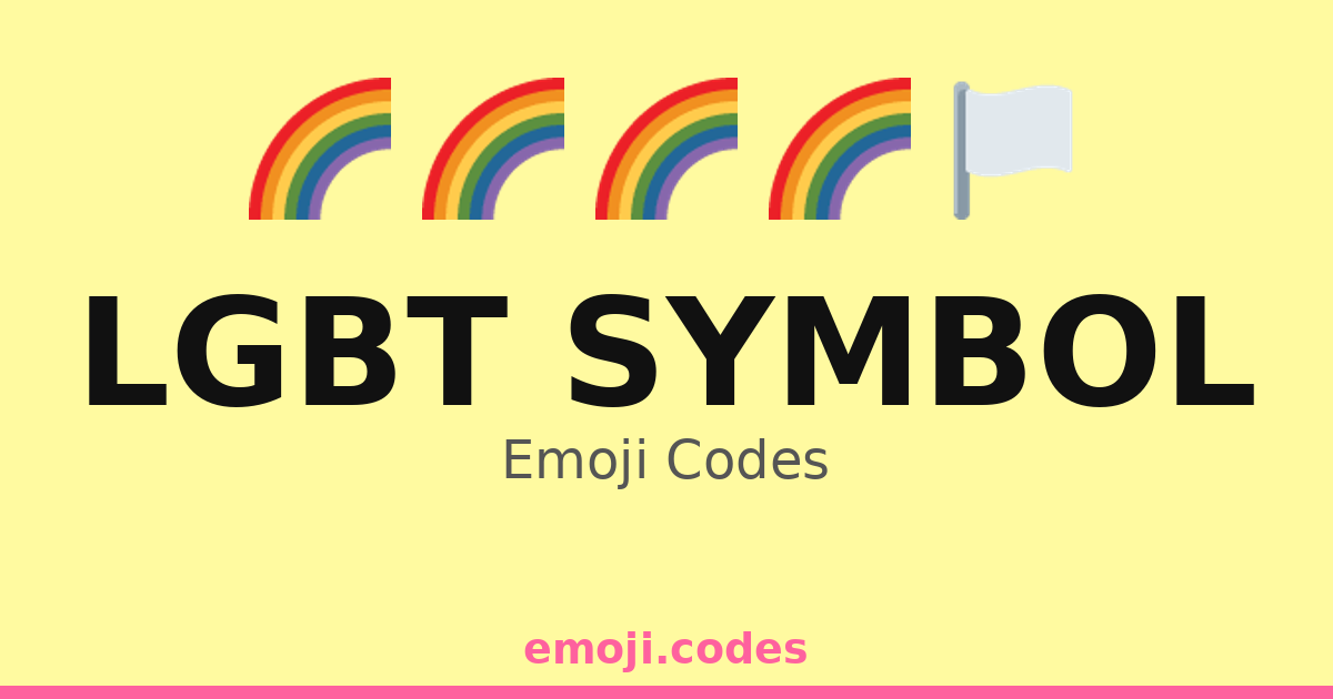 Lgbt Html Code Lgbt Symbol Emoji Codes 🌈🌈🏳️🌈 — 11 Combinations to Copy & Paste