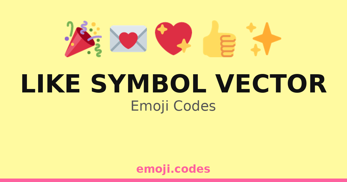 Like Symbol Vector Emoji Codes ๐๐ ๏ธ โ 147 Combinations to Copy & Paste