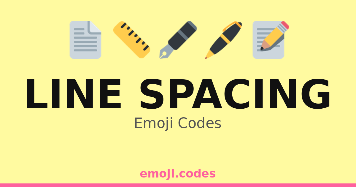 Dsq128 Line Code Line Spacing Emoji Codes 📄📏📚 ️ — 185 Combinations to Copy & Paste