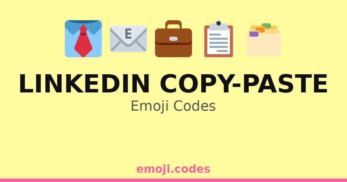 Linkedin Copy-Paste Emoji Codes 👔🤝💬 — 90 Combinations to Copy & Paste