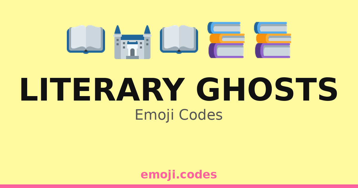Literary Ghosts Emoji Codes ποΈπ»π β 82 Combinations to Copy & Paste