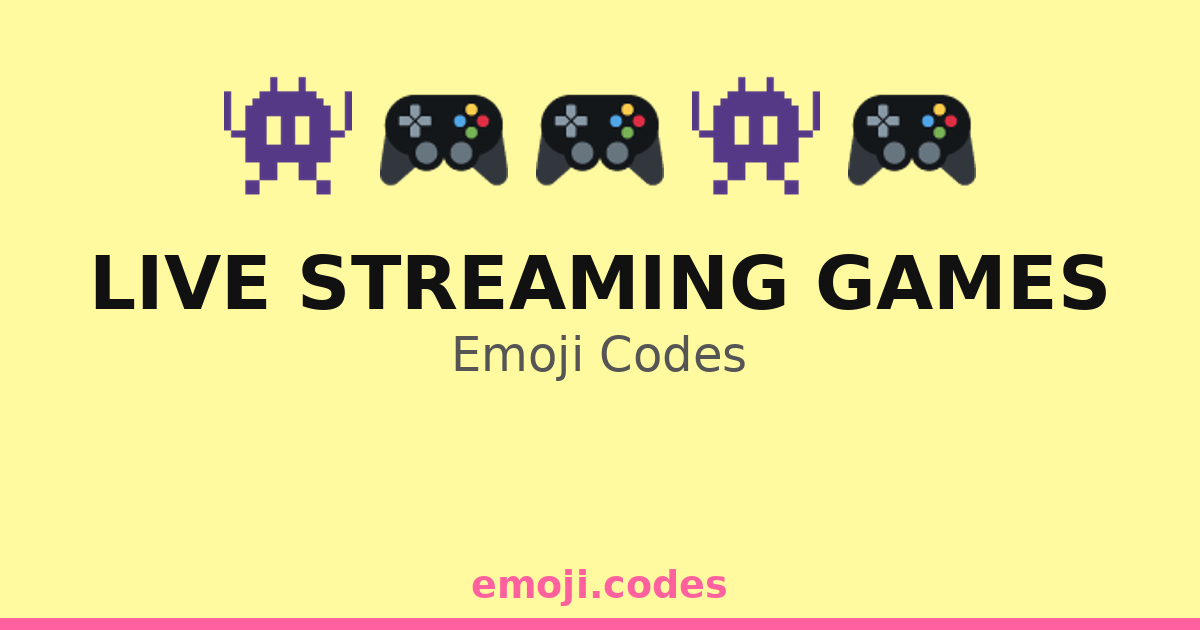 Live Streaming Games Emoji Codes 🎤🎮👾📱 — 176 Combinations to Copy & Paste