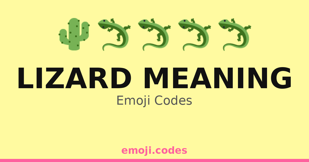Lizard Meaning Emoji Codes ๐ต๐ฆ โ 36 Combinations to Copy & Paste