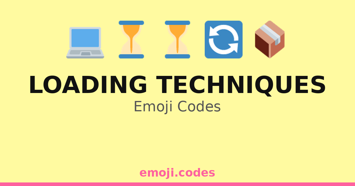 Loading Techniques Emoji Codes 💻🔄⏳ — 169 Combinations to Copy & Paste