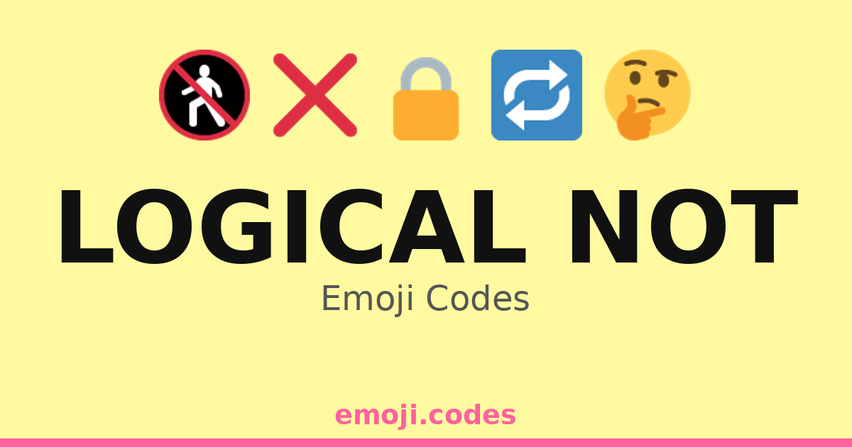 Logical Not Emoji Codes ๐๐ท โ 127 Combinations to Copy & Paste