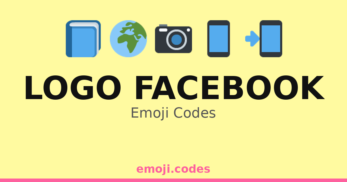 Logo Facebook Emoji Codes 🌍📲👍 — 56 Combinations to Copy & Paste