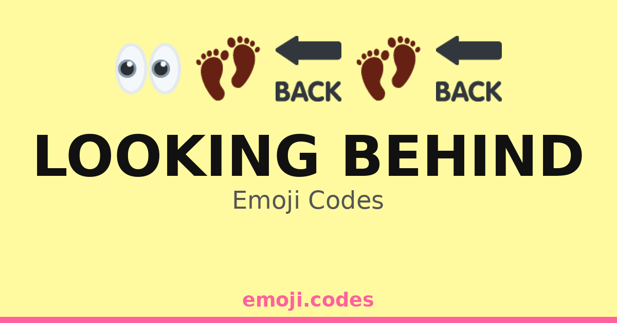 Looking Behind Emoji Codes 🌄👣🔙 — 226 Combinations to Copy & Paste
