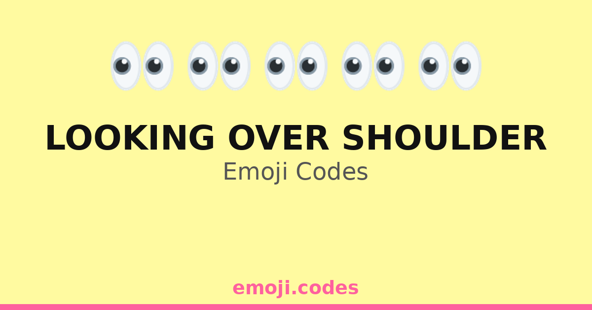 Looking Over Shoulder Emoji Codes ๐๐๐ โ 351 Combinations to Copy & Paste