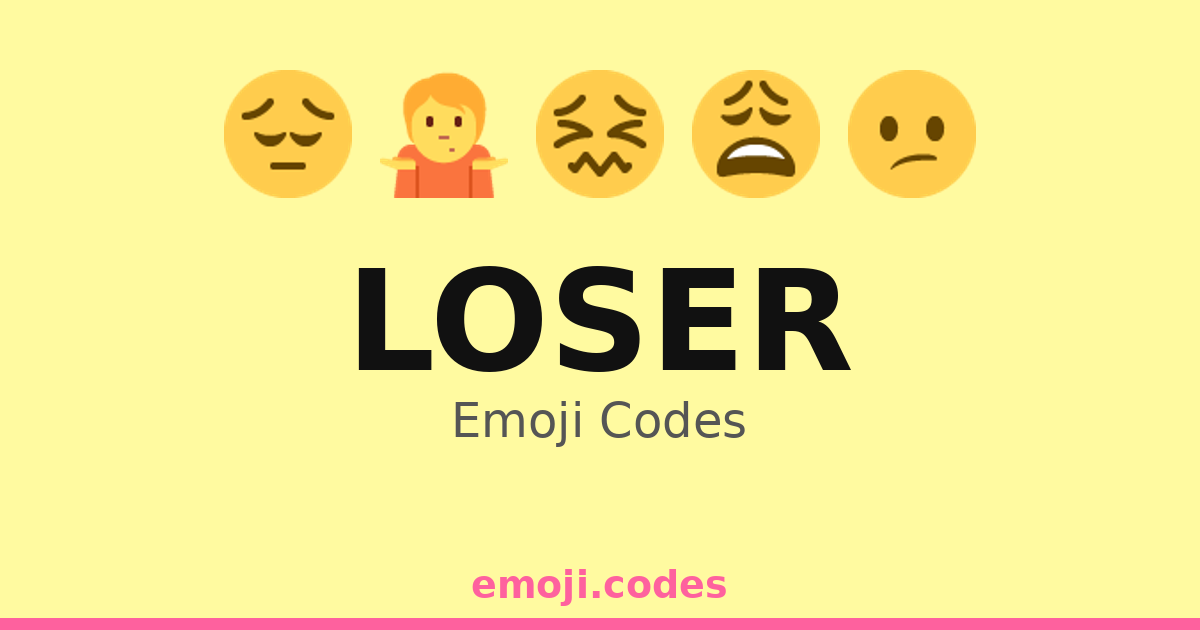 Loser Emoji Codes ๐๐
๐คท โ 249 Combinations to Copy & Paste