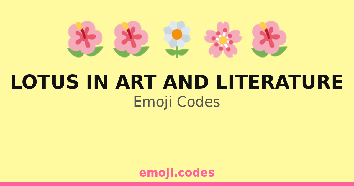 Lotus In Art And Literature Emoji Codes ๐๐ธ๐ โ 72 Combinations to Copy ...