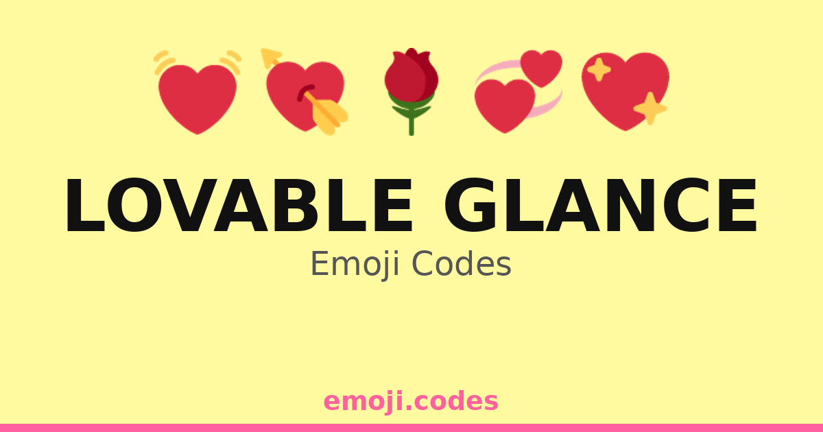 Lovable Glance Emoji Codes ๐น๐๐ โ 82 Combinations to Copy & Paste