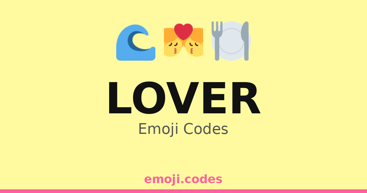 Lover Emoji Codes 🌊💞💖 — 293 Combinations to Copy & Paste