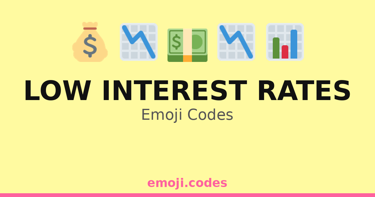 Low Interest Rates Emoji Codes 🏠💰📉🔑 — 158 Combinations to Copy & Paste
