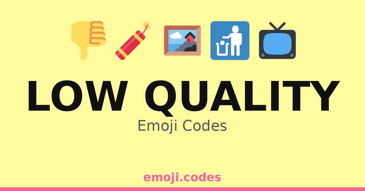 Low Quality Emoji Codes ποΈποΈποΈ β 215 Combinations to Copy & Paste