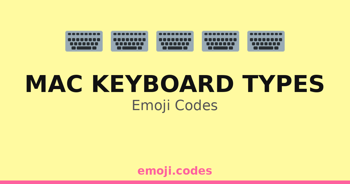 Type Code Emoji Mac Keyboard Types Emoji Codes โจ๏ธ๐๐ง๐ โ 180 Combinations to Copy & Paste