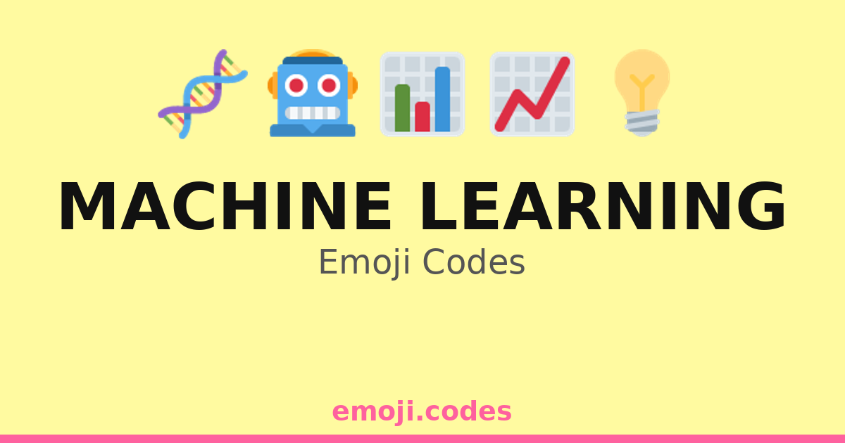 Machine Learning Emoji Codes 💡📉🔧 — 304 Combinations to Copy & Paste