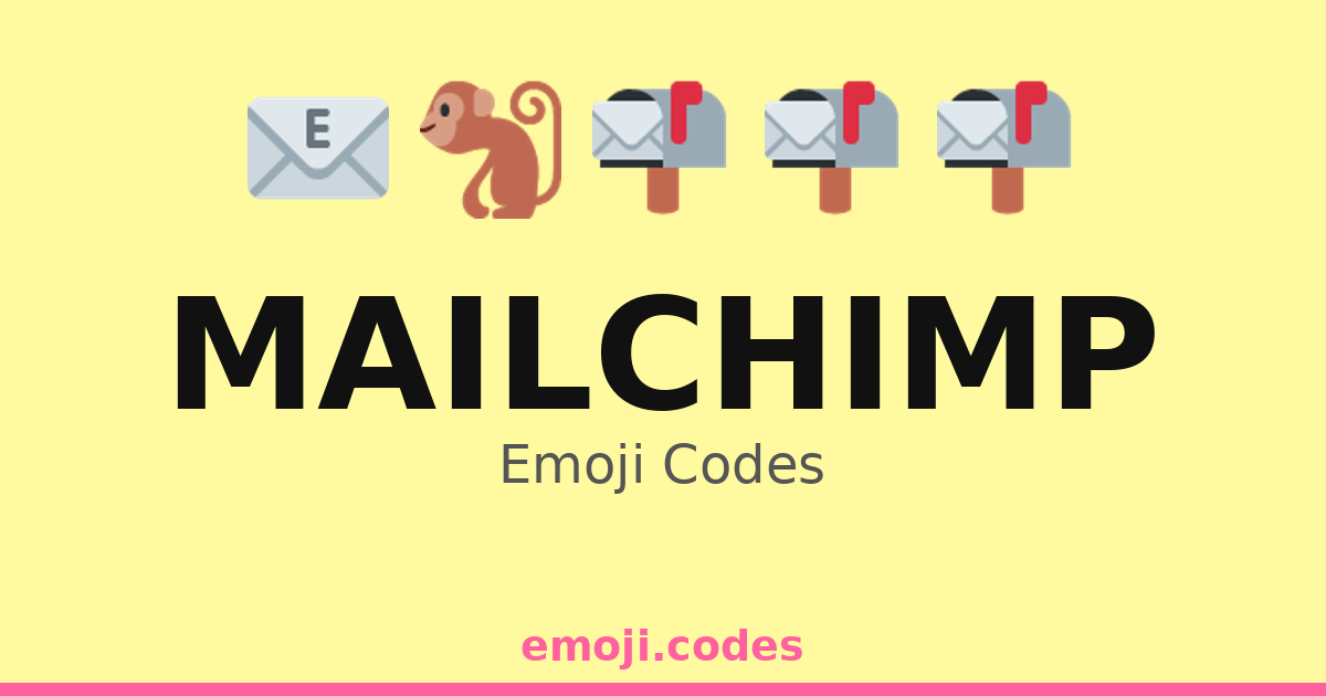 Chimp Code Mailchimp Emoji Codes 🐒💌 — 44 Combinations to Copy & Paste