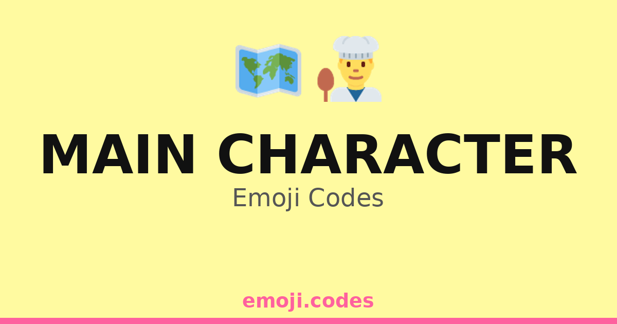 Main Character Emoji Codes 👨‍🍳🍽️🍰 — 112 Combinations to Copy & Paste