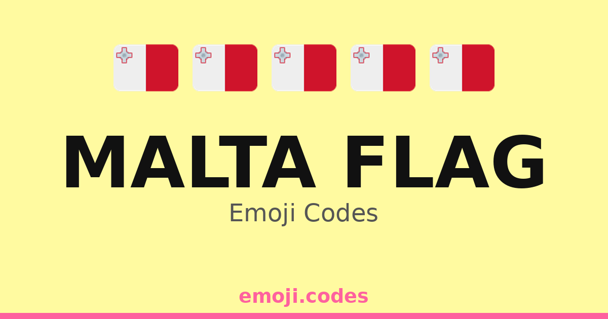 Malta Code Malta Flag Emoji Codes 🇲🇹 — 57 Combinations to Copy & Paste