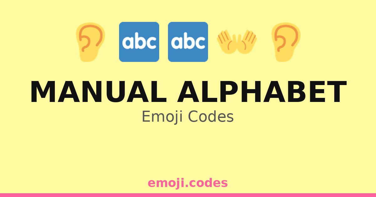 Manual Alphabet Emoji Codes 👂👀👄 — 295 Combinations to Copy & Paste