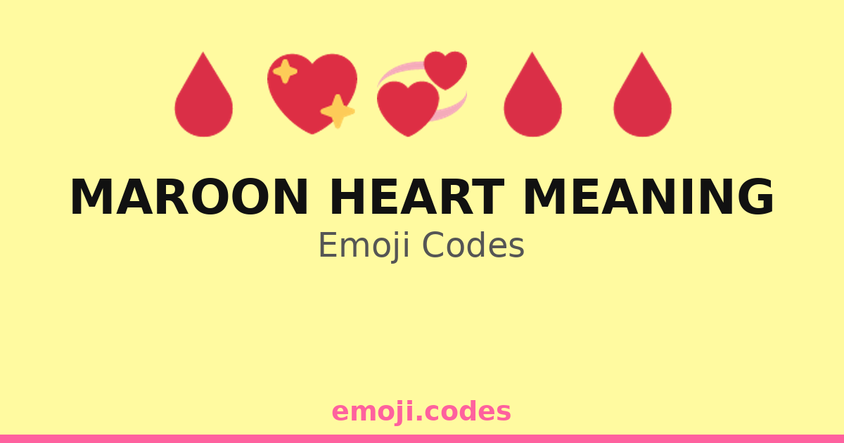 Maroon Heart Meaning Emoji Codes ๐๐ฟ๐ โ 17 Combinations to Copy & Paste