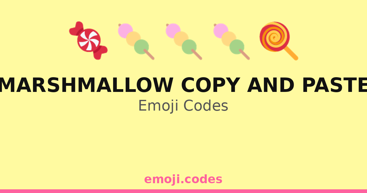 Marshmallow Copy And Paste Emoji Codes 🌌🔥🍢 — 203 Combinations to Copy ...