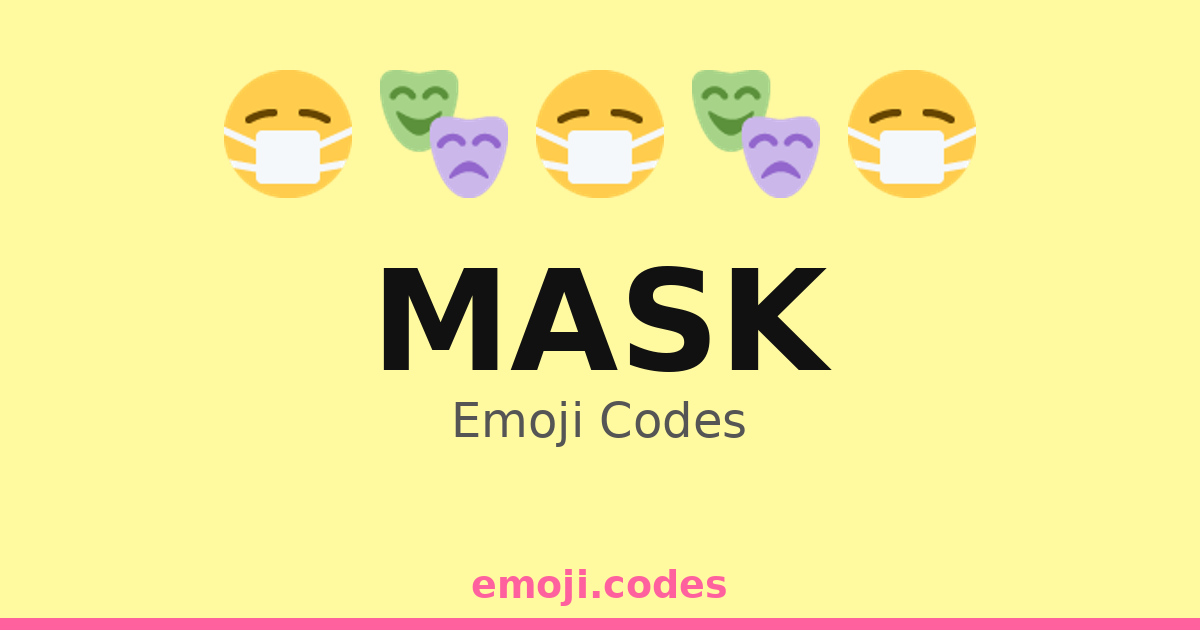 Mask Image Code Mask Emoji Codes ๐ญ๐ โ 364 Combinations to Copy & Paste