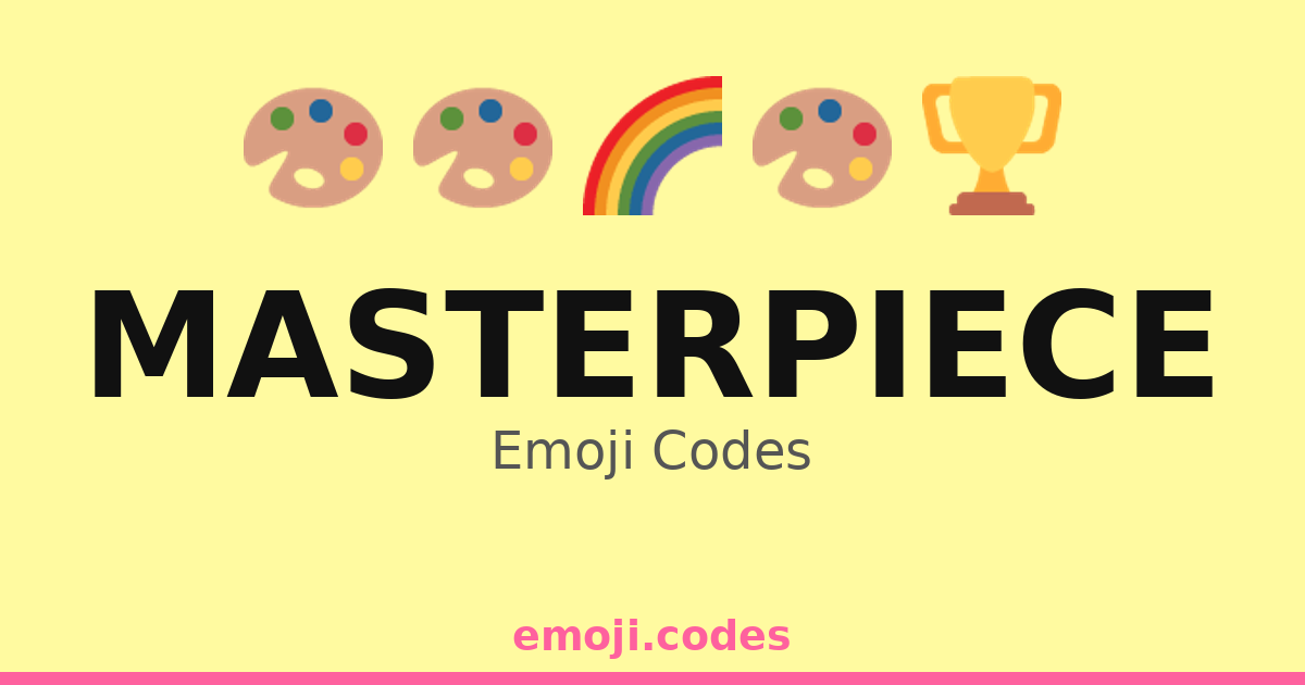 Masterpiece Emoji Codes 🌈🎨🏆 — 164 Combinations to Copy & Paste