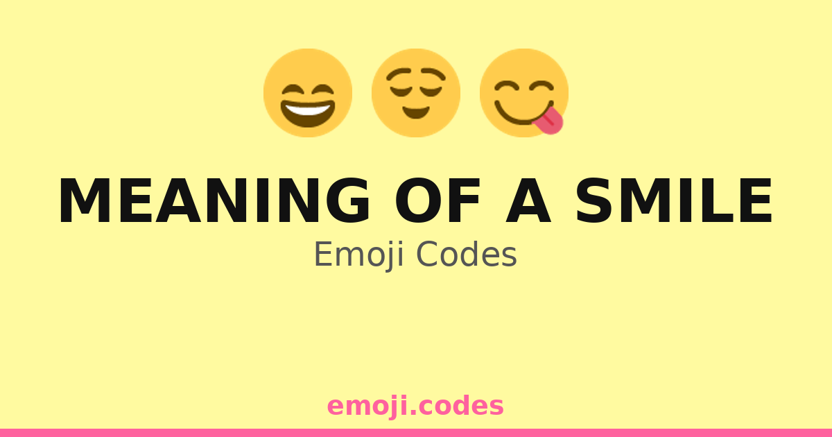 Meaning Of A Smile Emoji Codes 😄 ️🌈 — 188 Combinations to Copy & Paste