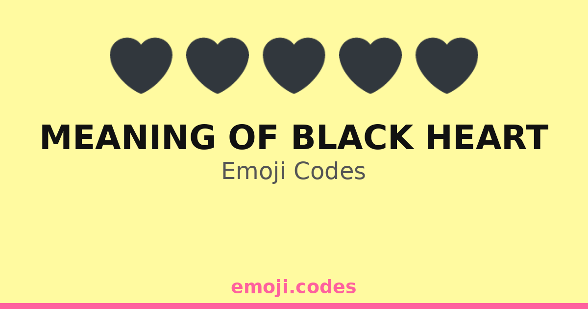 Meaning Of Black Heart Emoji Codes ๐ค๐๐ป โ 321 Combinations to Copy & Paste