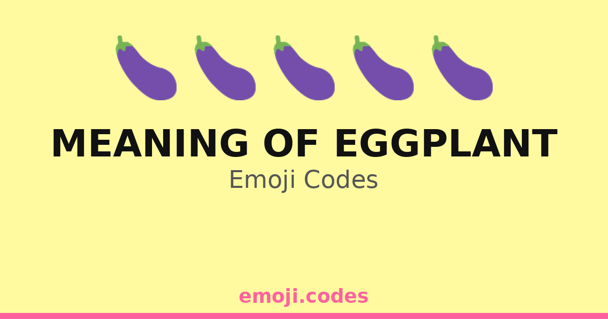 Meaning Of Eggplant Emoji Codes ๐๐๐ โ 301 Combinations to Copy & Paste