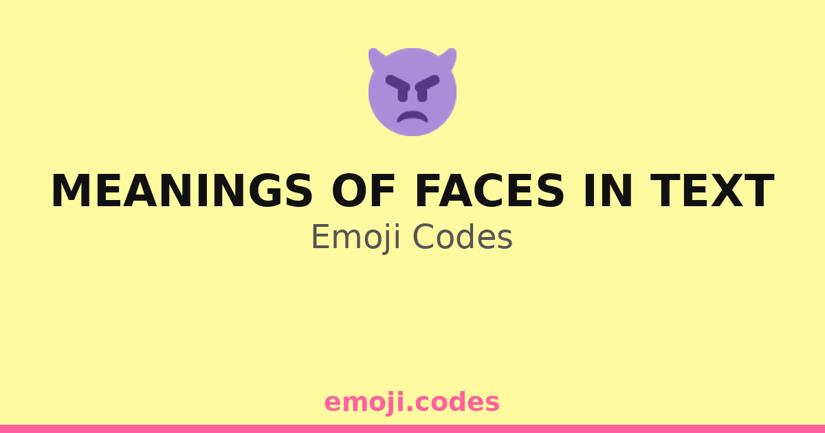 Faces In Text Meanings Of Faces In Text Emoji Codes 👿💀☠️ — 199 Combinations to Copy ...
