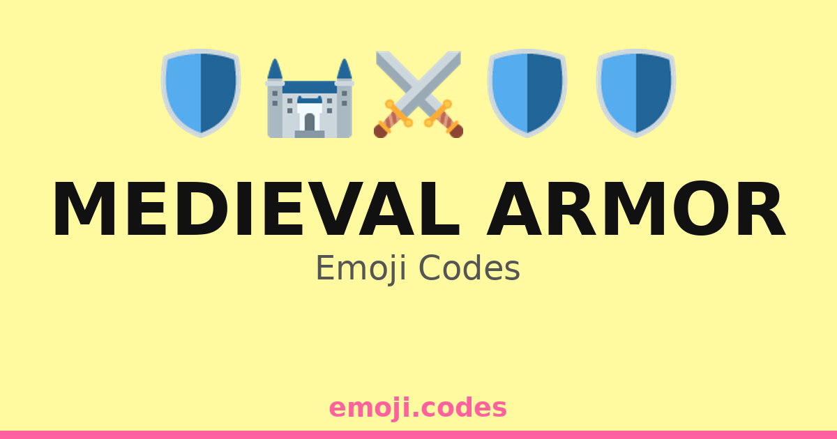 Medieval Armor Emoji Codes 🏰🛡️⚔️🏇🗡️ — 228 Combinations to Copy & Paste