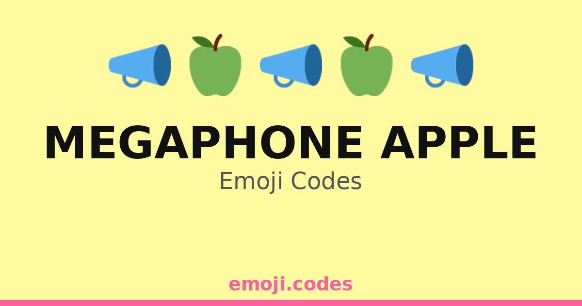 Megaphone Apple Emoji Codes 🍎 — 416 Combinations to Copy & Paste
