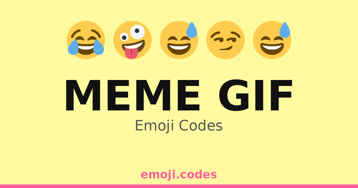 Meme Gif Emoji Codes 😂🎥 — 350 Combinations to Copy & Paste