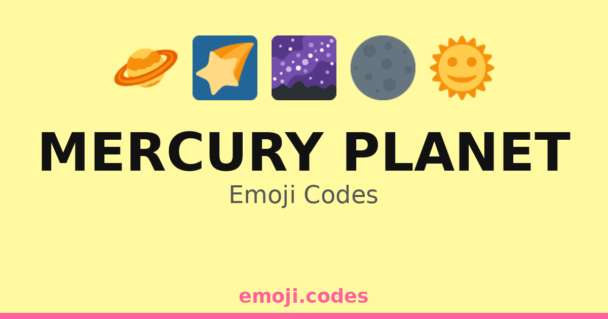 Mercury Planet Emoji Codes ๐๐๐โ๏ธ โ 177 Combinations to Copy & Paste