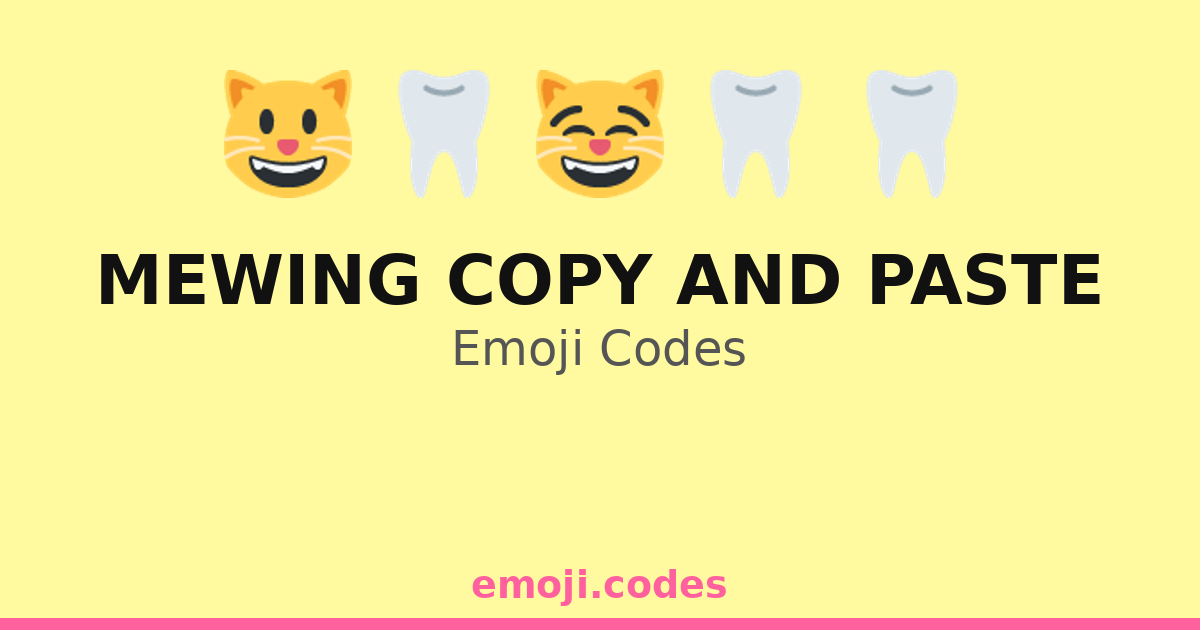 Mewing Copy And Paste Emoji Codes πππΊ β 304 Combinations to Copy & Paste