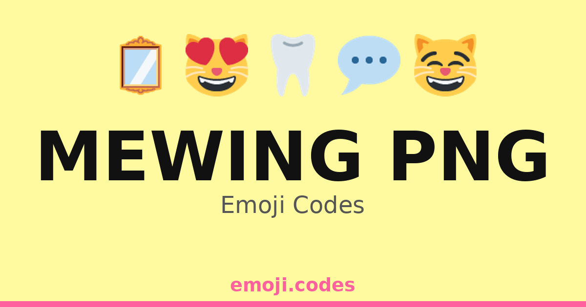 Mewing Png Emoji Codes 🌈😻 — 295 Combinations to Copy & Paste